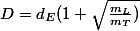 D = d_E(1+ \sqrt{\frac{m_L}{m_T})
